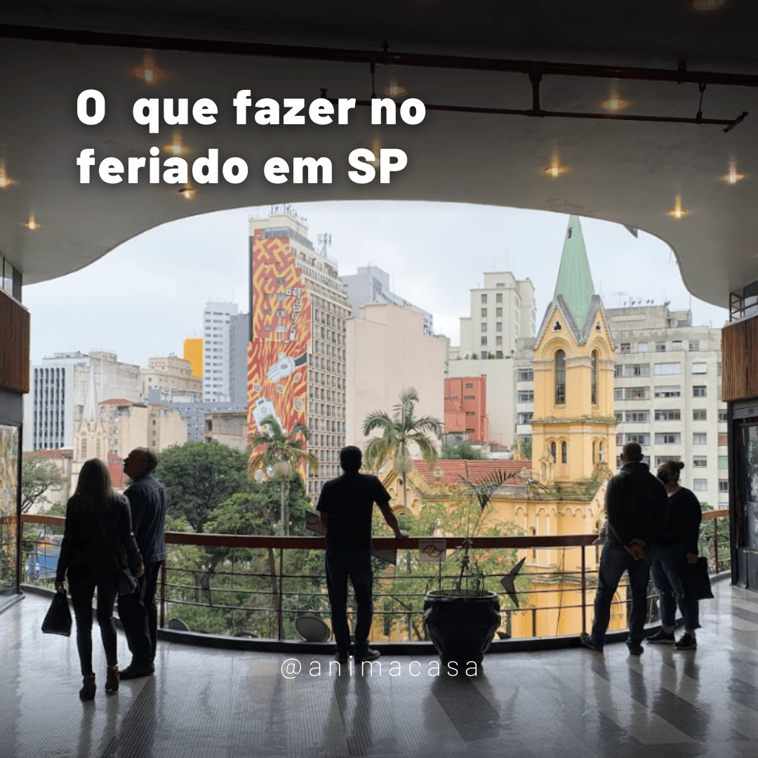 O QUE FAZER NO FERIADO EM SP? - Animacasa